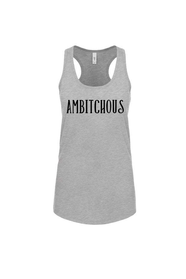 Women's Racerback Tank Ambitchous