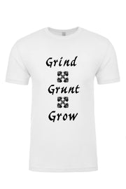 Unisex T-Shirt Grind Grunt Grow