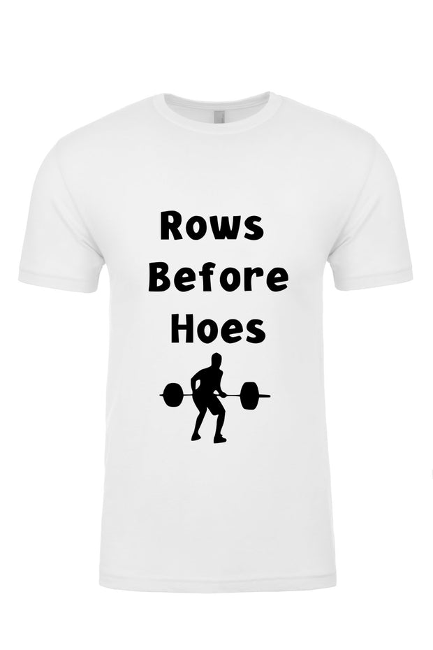 Unisex T-Shirt Rows Before Hoes