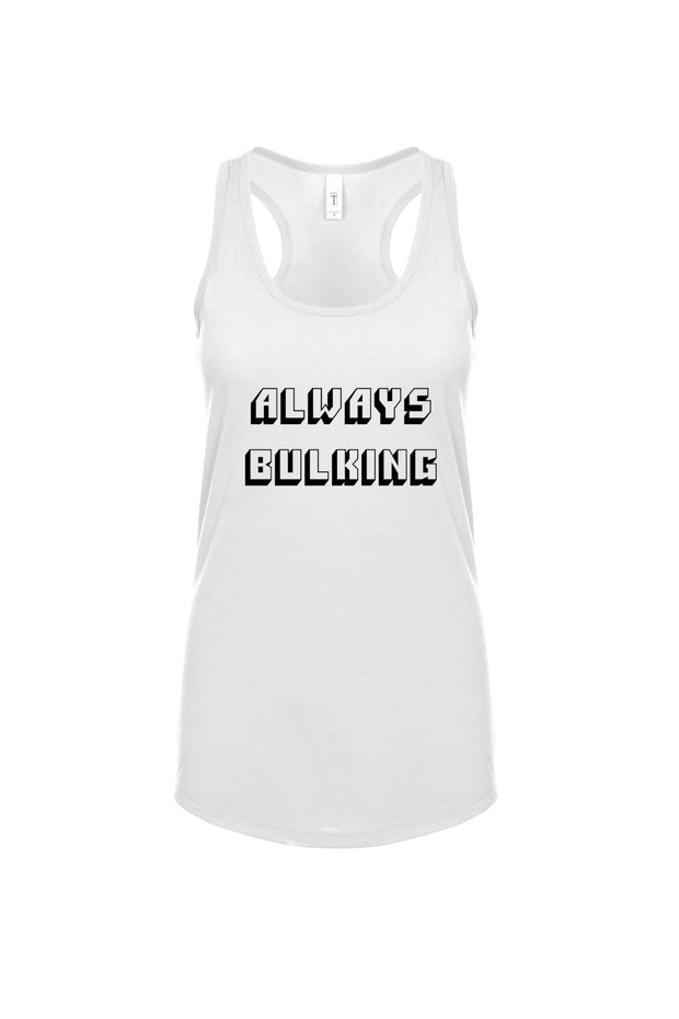 Women's Racerback Tank Always Bulking