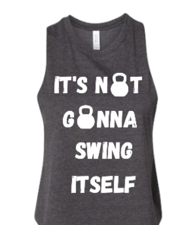 Women's Muscle Racerback Crop Its Not Gonna Swing It Self