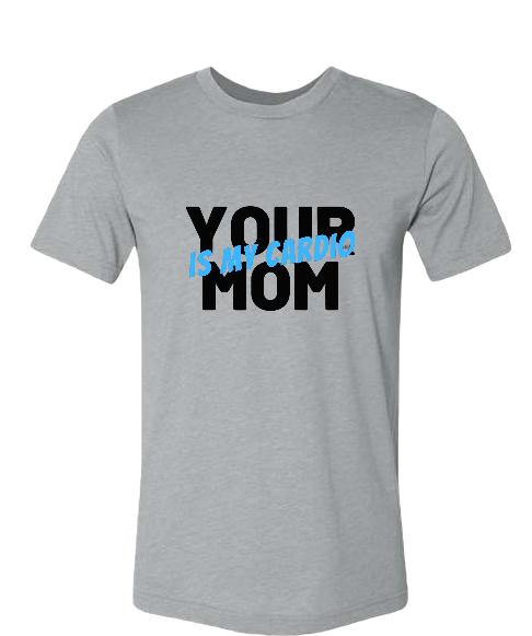 Unisex T-Shirt Your Mom