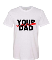 Unisex T-Shirt Your Dad