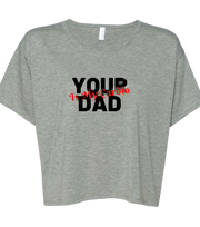 Women's Crop Your Dad