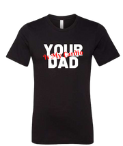 Unisex T-Shirt Your Dad