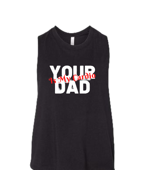 Women's Muscle Crop Your Dad