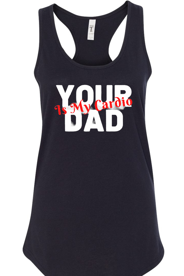 Women's Racerback Tank Your Dad