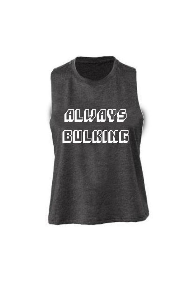 Women's Muscle Racerback Crop Always Bulking