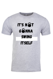 Unisex T-Shirt Its Not Gonna Swing It Self